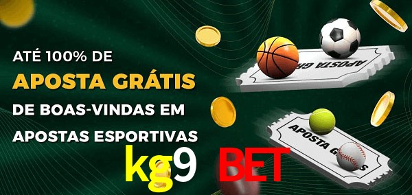 kg9 bet Ate 100% de Aposta Gratis